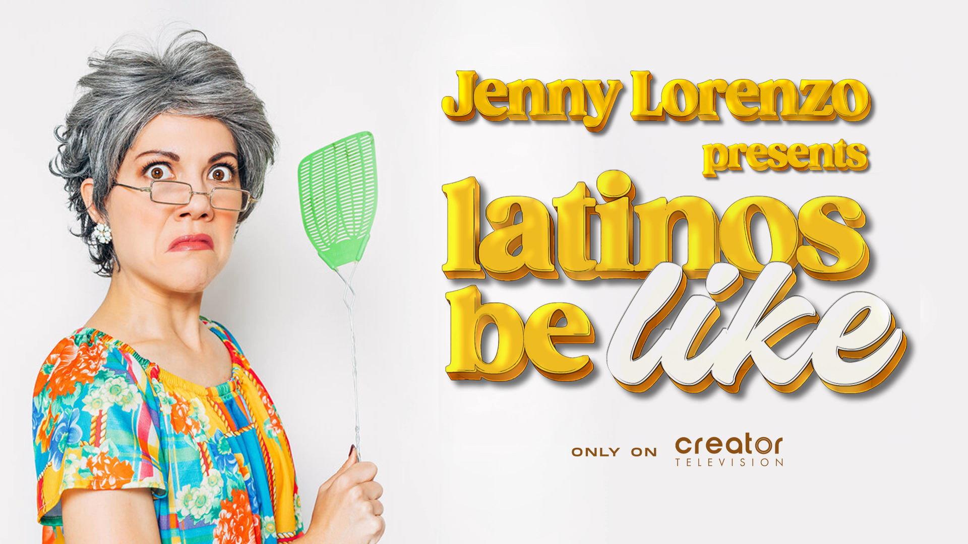 Jenny Lorenzo Presents Latinos Be Like