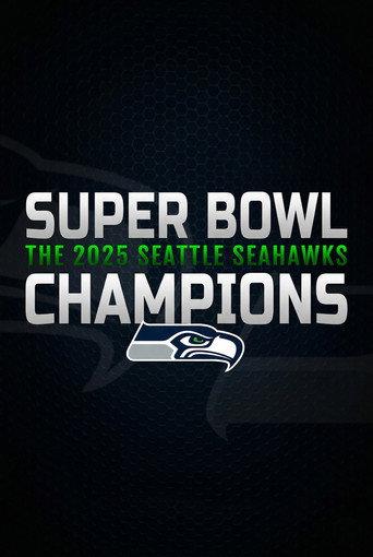 Super Bowl Champions: The 2025 Seattle Seahawks