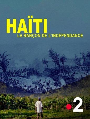 Haïti, la rançon de l'indépendance