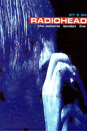 Radiohead: Live at The Astoria 1994