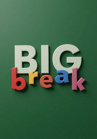 Big Break