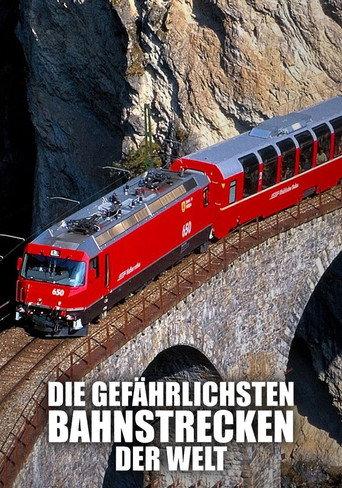 Die gefährlichsten Bahnstrecken der Welt